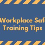 10 Workplace Safety Training Tips