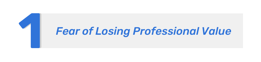 Fear of Losing Professional Value